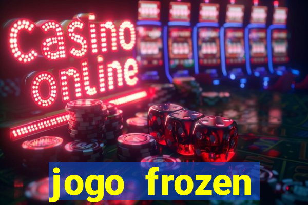 jogo frozen problema em dobro